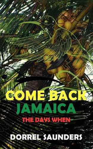 Cover image for Come Back Jamaica: The Days When