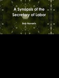 Cover image for A Synopsis of the Secretary of Labor