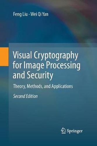 Visual Cryptography for Image Processing and Security: Theory, Methods, and Applications