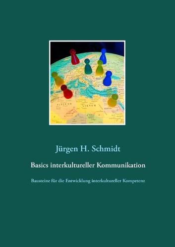 Cover image for Basics interkultureller Kommunikation: Bausteine fur die Entwicklung interkultureller Kompetenz