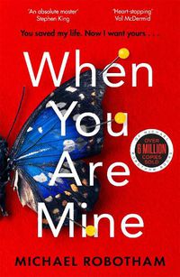 Cover image for When You Are Mine: The No.1 bestselling thriller from the master of suspense
