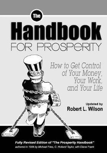 Cover image for The Handbook for Prosperity: How to Get Control of Your Money, Your Work and Your Life