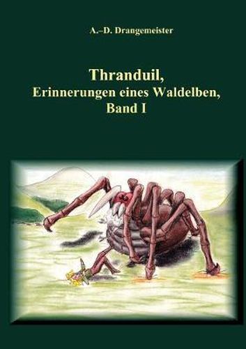 Cover image for Thranduil: Erinnerungen eines Waldelben, Band I