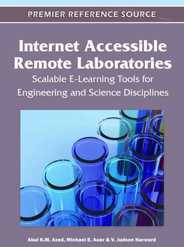 Cover image for Internet Accessible Remote Laboratories: Scalable E-Learning Tools for Engineering and Science Disciplines