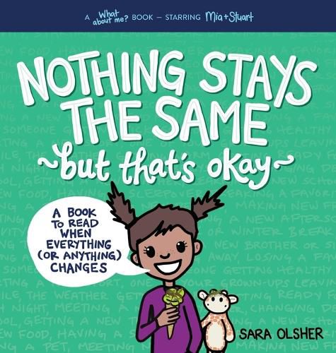 Cover image for Nothing Stays the Same, But That's Okay: A Book to Read When Everything (or Anything) Changes