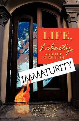 Cover image for Life, Liberty, and the Pursuit of Immaturity