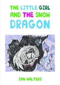 Cover image for The Little Girl and the Snow Dragon