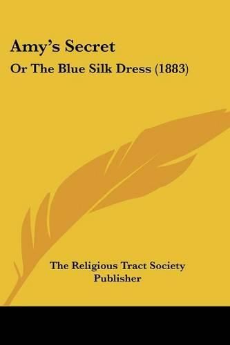 Cover image for Amy's Secret: Or the Blue Silk Dress (1883)