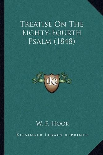 Cover image for Treatise on the Eighty-Fourth Psalm (1848)