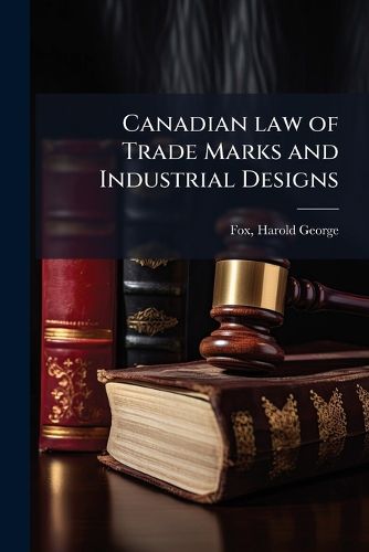 Cover image for Canadian law of Trade Marks and Industrial Designs