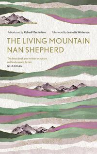 Cover image for The Living Mountain: A Celebration of the Cairngorm Mountains of Scotland