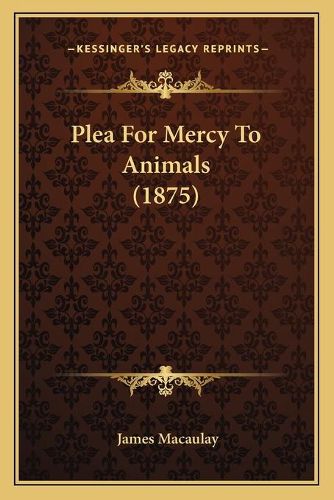 Plea for Mercy to Animals (1875)