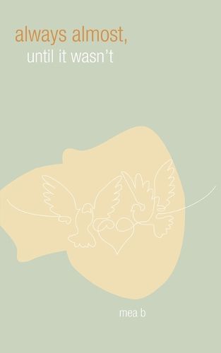 Cover image for Always Almost, Until It Wasn't