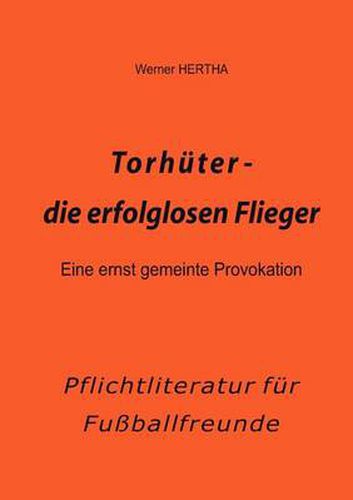 Cover image for Torhuter - die erfolglosen Flieger
