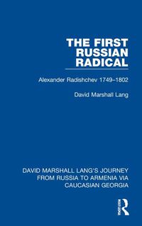 Cover image for The First Russian Radical: Alexander Radishchev 1749-1802