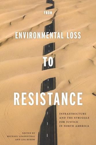 Cover image for From Environmental Loss to Resistance: Infrastructure and the Struggle for Justice in North America