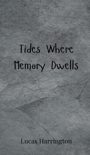 Cover image for Tides Where Memory Dwells