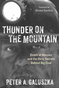 Cover image for Thunder on the Mountain: Death at Massey and the Dirty Secrets behind Big Coal