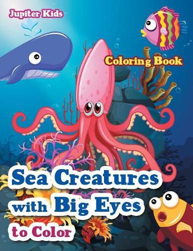 Cover image for Sea Creatures With Big Eyes to Color Coloring Book