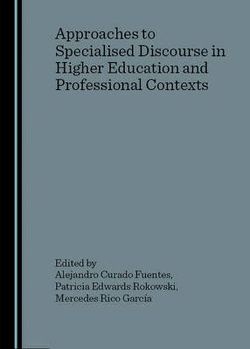 Cover image for Approaches to Specialised Discourse in Higher Education and Professional Contexts