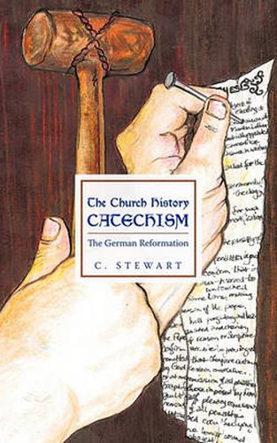 Cover image for The Church History Catechism: The German Reformation