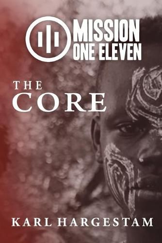 Cover image for Mission One Eleven: The Core