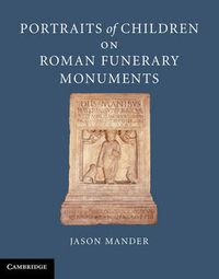 Cover image for Portraits of Children on Roman Funerary Monuments