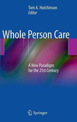 Cover image for Whole Person Care: A New Paradigm for the 21st Century