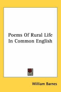 Cover image for Poems of Rural Life in Common English