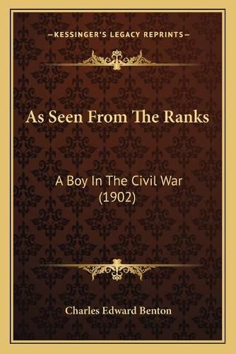 As Seen from the Ranks: A Boy in the Civil War (1902)