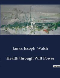 Cover image for Health through Will Power