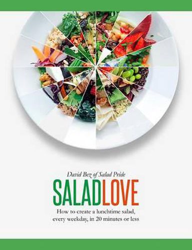 Cover image for Salad Love: How to Create a Lunchtime Salad, Every Weekday, in 20 Minutes or Less