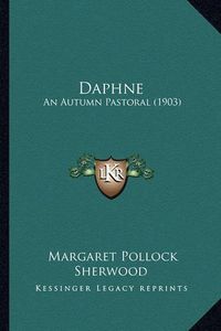 Cover image for Daphne: An Autumn Pastoral (1903)