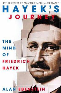 Cover image for Hayek's Journey: The Mind of Friedrich Hayek