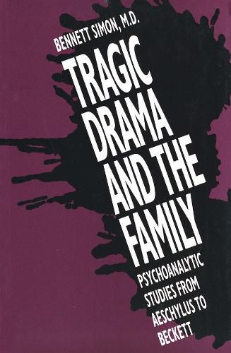 Tragic Drama and the Family: Psychoanalytic Studies from Aeschylus to Beckett