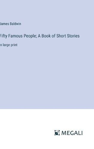 Cover image for Fifty Famous People; A Book of Short Stories