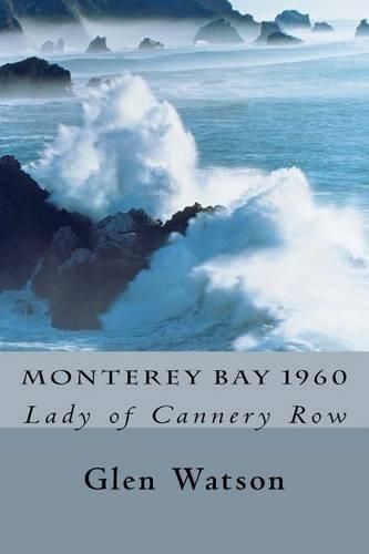 Cover image for Monterey Bay 1960: The Lady of Cannery Row