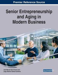 Cover image for Senior Entrepreneurship and Aging in Modern Business