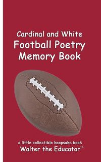 Cover image for Cardinal and White Football Poetry Memory Book