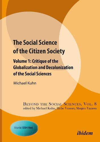 Cover image for The Social Science of the Citizen Society - Volume 1 - Critique of the Globalization and Decolonization of the Social Sciences