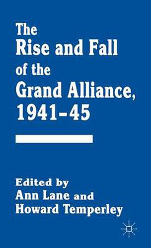 Cover image for The Rise and Fall of the Grand Alliance, 1941-45