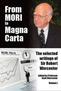 Cover image for From MORI to Magna Carta: The Selected Writings of Sir Robert Worcester