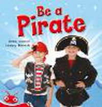 Cover image for Bug Club Level  4 - Red: Be a Pirate (Reading Level 4/F&P Level C)