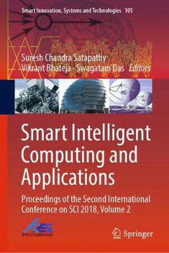 Cover image for Smart Intelligent Computing and Applications: Proceedings of the Second International Conference on SCI 2018, Volume 2