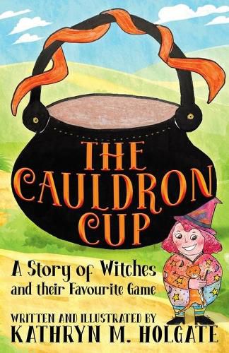 Cover image for The Cauldron Cup: A Story of Witches and their Favourite Game