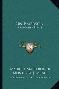 Cover image for On Emerson: And Other Essays