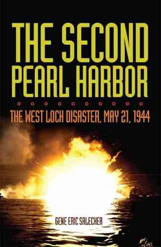 Cover image for The Second Pearl Harbor: The West Loch Disaster, May 21, 1944