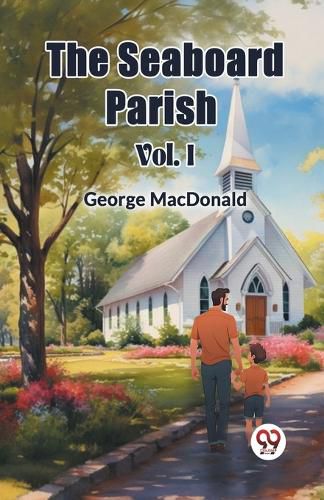 Cover image for The Seaboard Parish Vol. I