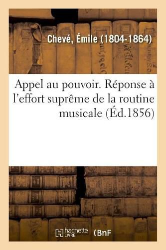 Appel Au Pouvoir. Reponse A l'Effort Supreme de la Routine Musicale