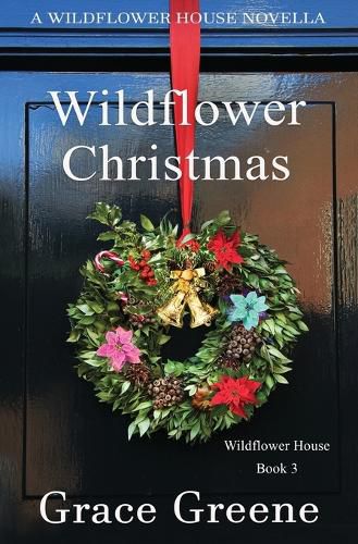 Cover image for Wildflower Christmas: The Wildflower House Series, Book 3 (A Novella)